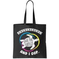 SKSKSK and I Oop... Save The Turtles Bag