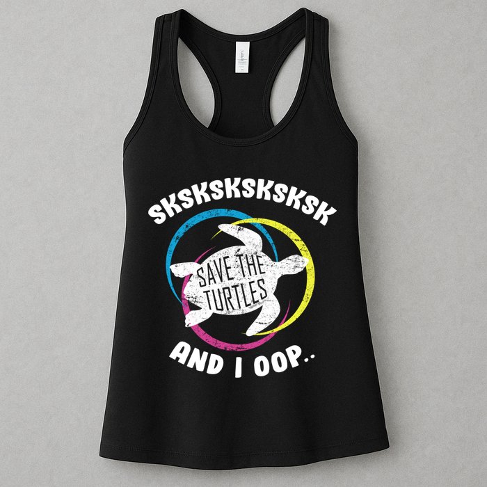SKSKSK and I Oop... Save The Turtles Womens Tank Top