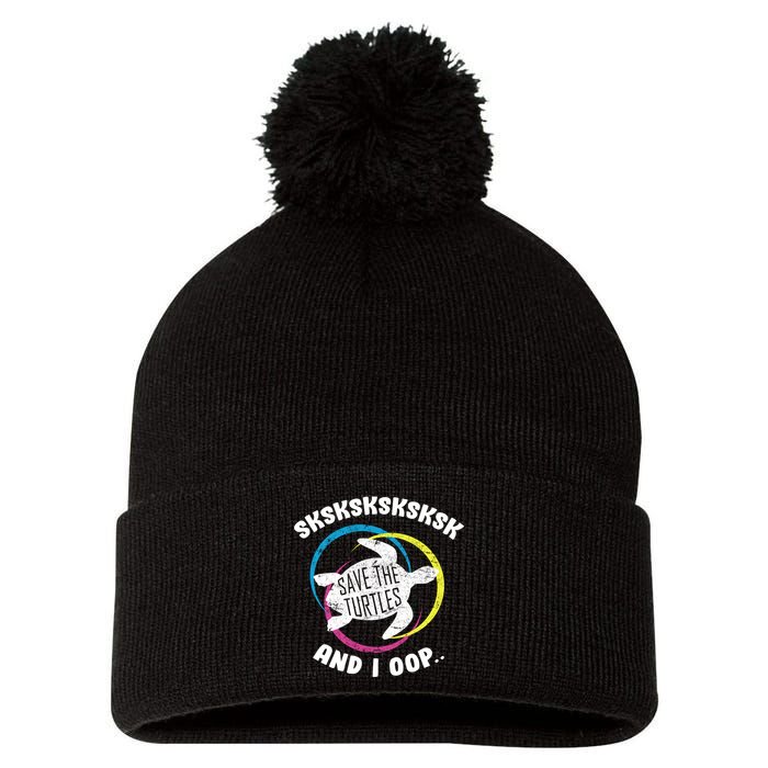 SKSKSK and I Oop... Save The Turtles Pom Pom 12in Knit Beanie