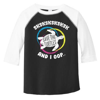SKSKSK and I Oop... Save The Turtles Toddler Fine Jersey T-Shirt