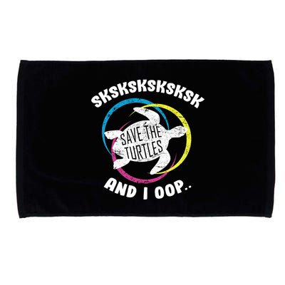 SKSKSK and I Oop... Save The Turtles Microfiber Hand Towel