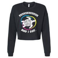 SKSKSK and I Oop... Save The Turtles Cropped Pullover Crew