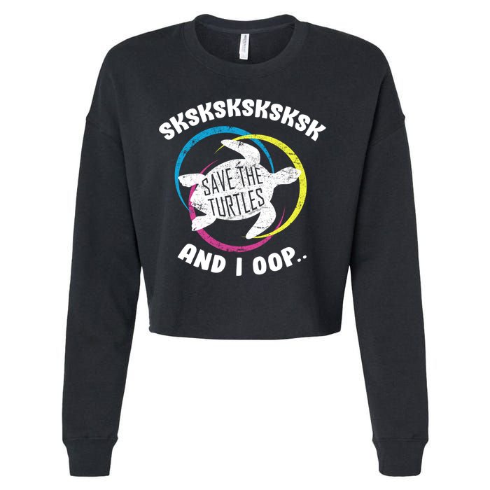 SKSKSK and I Oop... Save The Turtles Cropped Pullover Crew