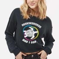 SKSKSK and I Oop... Save The Turtles Cropped Pullover Crew