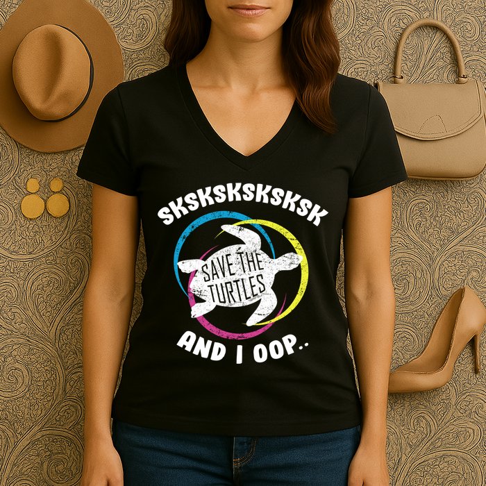 SKSKSK and I Oop... Save The Turtles Women's V-Neck T-Shirt