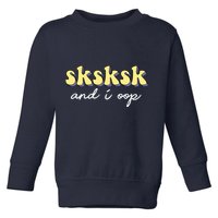 SKSKSK And I Oop Save A Turtle Toddler Sweatshirt