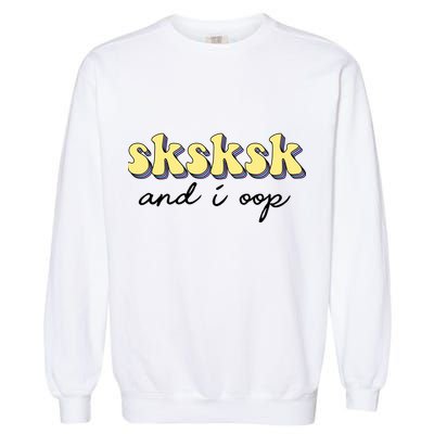 SKSKSK And I Oop Save A Turtle Garment-Dyed Sweatshirt
