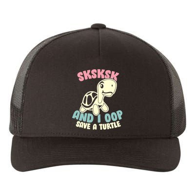 SKSKSK And I Oop Save A Turtle Vintage Yupoong Adult 5-Panel Trucker Hat
