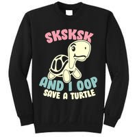 SKSKSK And I Oop Save A Turtle Vintage Sweatshirt