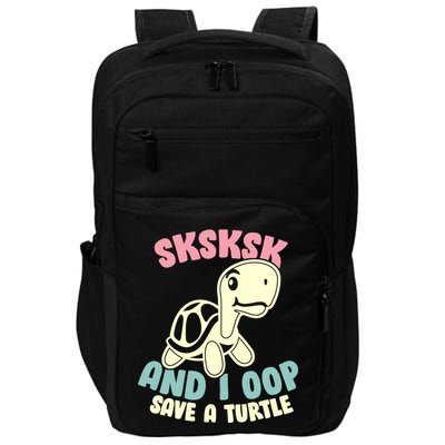 SKSKSK And I Oop Save A Turtle Vintage Impact Tech Backpack