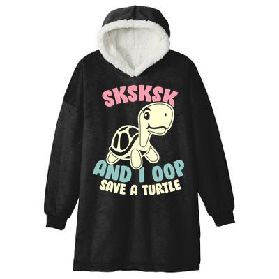 SKSKSK And I Oop Save A Turtle Vintage Hooded Wearable Blanket