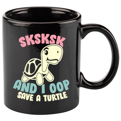 SKSKSK And I Oop Save A Turtle Vintage 11oz C Handle Ceramic Mug