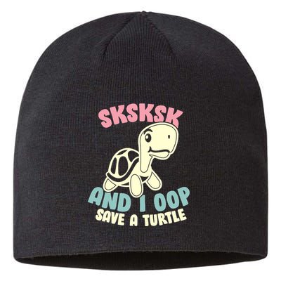 SKSKSK And I Oop Save A Turtle Vintage Sustainable Beanie