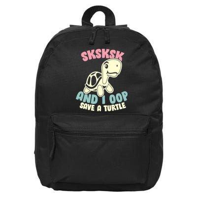SKSKSK And I Oop Save A Turtle Vintage 16 in Basic Backpack