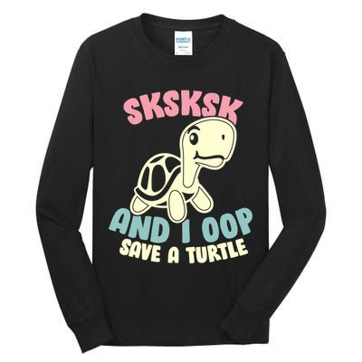 SKSKSK And I Oop Save A Turtle Vintage Tall Long Sleeve T-Shirt