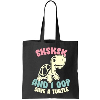 SKSKSK And I Oop Save A Turtle Vintage Bag