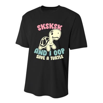 SKSKSK And I Oop Save A Turtle Vintage Youth Performance Sprint T-Shirt