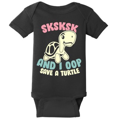 SKSKSK And I Oop Save A Turtle Vintage Baby Bodysuit