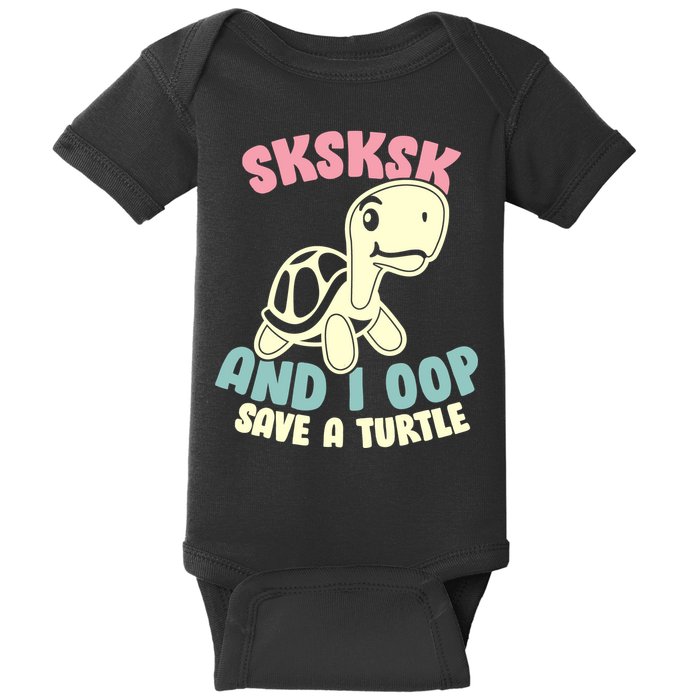 SKSKSK And I Oop Save A Turtle Vintage Baby Bodysuit