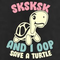 SKSKSK And I Oop Save A Turtle Vintage Trucker Hat
