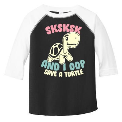 SKSKSK And I Oop Save A Turtle Vintage Toddler Fine Jersey T-Shirt