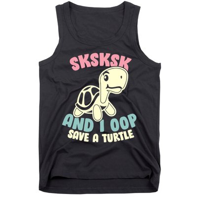 SKSKSK And I Oop Save A Turtle Vintage Tank Top