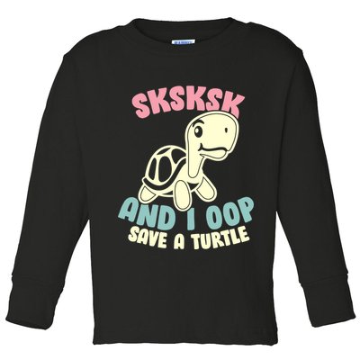 SKSKSK And I Oop Save A Turtle Vintage Toddler Long Sleeve Shirt