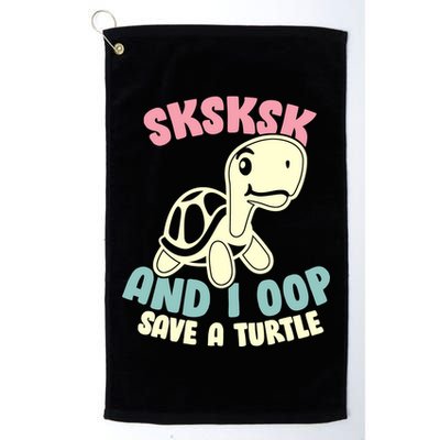 SKSKSK And I Oop Save A Turtle Vintage Golf Towel