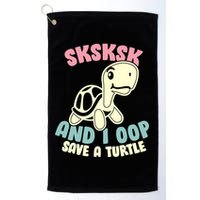 SKSKSK And I Oop Save A Turtle Vintage Golf Towel