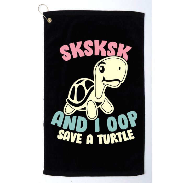 SKSKSK And I Oop Save A Turtle Vintage Golf Towel