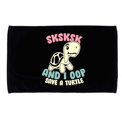 SKSKSK And I Oop Save A Turtle Vintage Microfiber Hand Towel