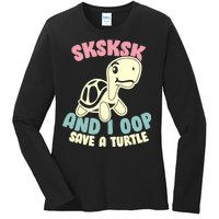 SKSKSK And I Oop Save A Turtle Vintage Ladies Long Sleeve Shirt