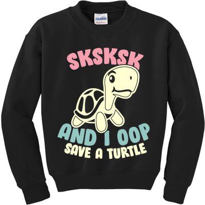 SKSKSK And I Oop Save A Turtle Vintage Kids Sweatshirt