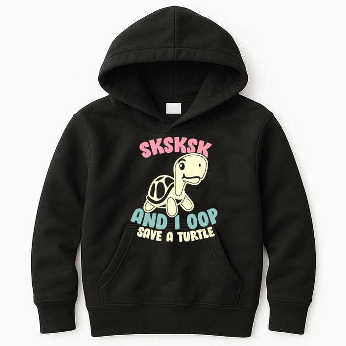 SKSKSK And I Oop Save A Turtle Vintage Kids Hoodie