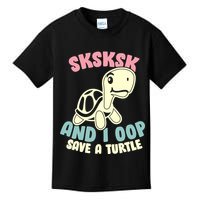 SKSKSK And I Oop Save A Turtle Vintage Kids T-Shirt