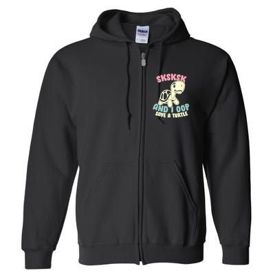 SKSKSK And I Oop Save A Turtle Vintage Full Zip Hoodie