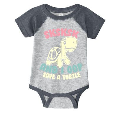 SKSKSK And I Oop Save A Turtle Vintage Infant Baby Jersey Bodysuit