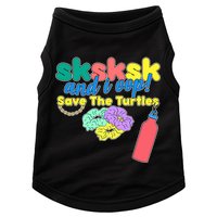 SKSKSK And I oop Save the Turtles Doggie Tank