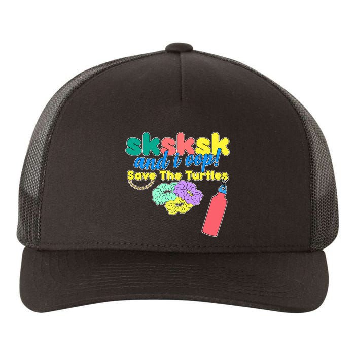 SKSKSK And I oop Save the Turtles Yupoong Adult 5-Panel Trucker Hat