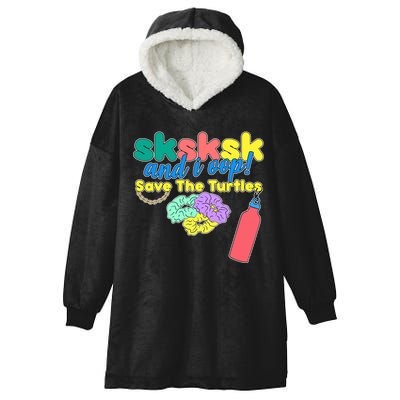 SKSKSK And I oop Save the Turtles Hooded Wearable Blanket