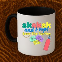 SKSKSK And I oop Save the Turtles Mug