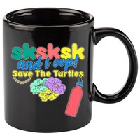 SKSKSK And I oop Save the Turtles 11oz C Handle Ceramic Mug