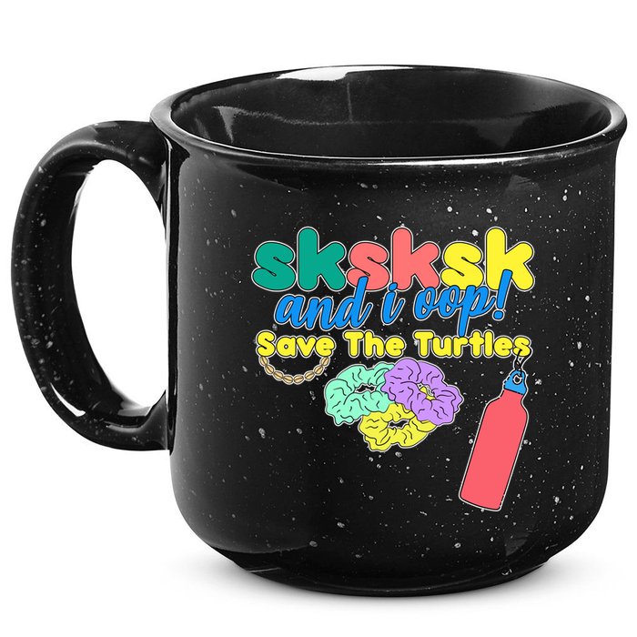 SKSKSK And I oop Save the Turtles 15oz Campfire Ceramic Mug