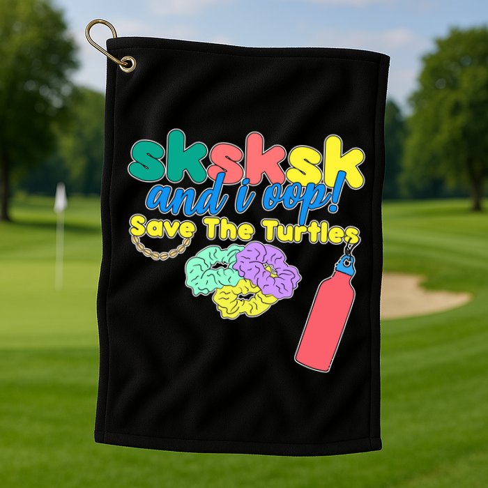 SKSKSK And I oop Save the Turtles Golf Towel