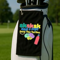 SKSKSK And I oop Save the Turtles Golf Towel