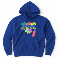 SKSKSK And I oop Save the Turtles Hoodie