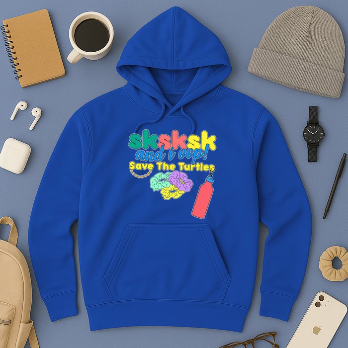 SKSKSK And I oop Save the Turtles Hoodie