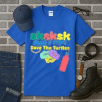 SKSKSK And I oop Save the Turtles Tall T-Shirt