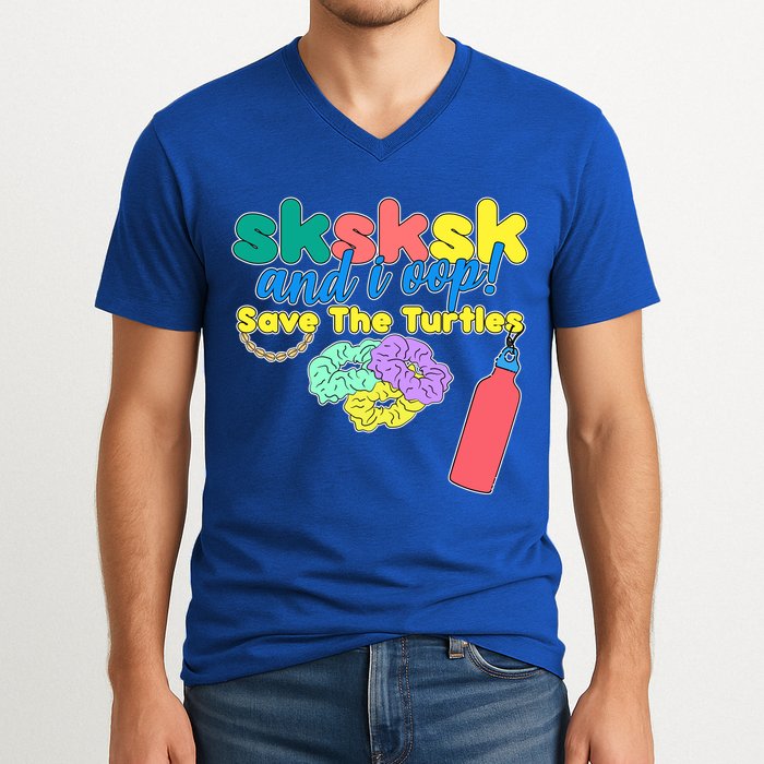 SKSKSK And I oop Save the Turtles V-Neck T-Shirt