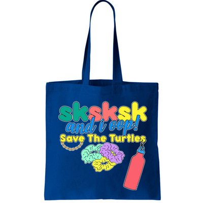 SKSKSK And I oop Save the Turtles Bag